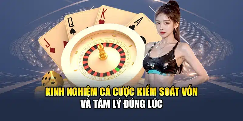 Kinh Nghiệm Cá Cược Casino QH88 Áp Dụng Hiệu Quả Từng Ván 3 Kinh nghiệm cá cược kiểm soát vốn và tâm lý đúng lúc